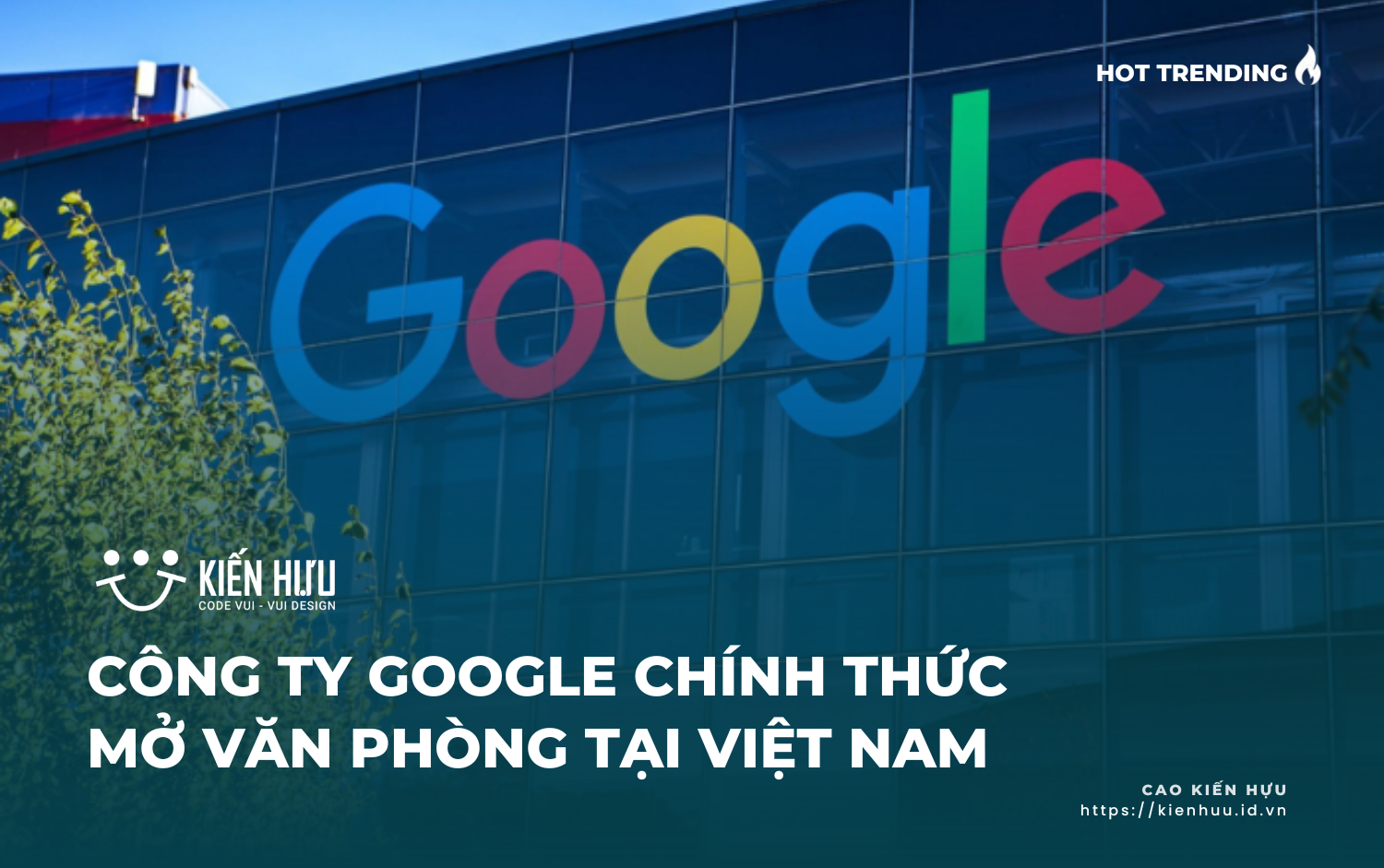 CÔNG TY GOOGLE CHÍNH THỨC MỞ VĂN PHÒNG TẠI VIỆT NAM