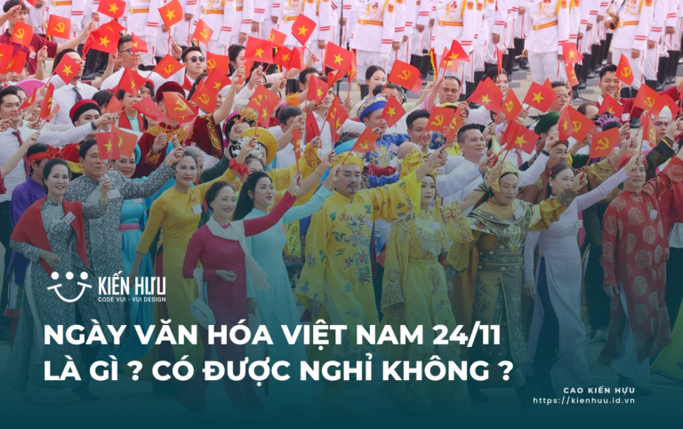 Ngày văn hóa Việt Nam 24/11 là gì ? Có được nghỉ không ?