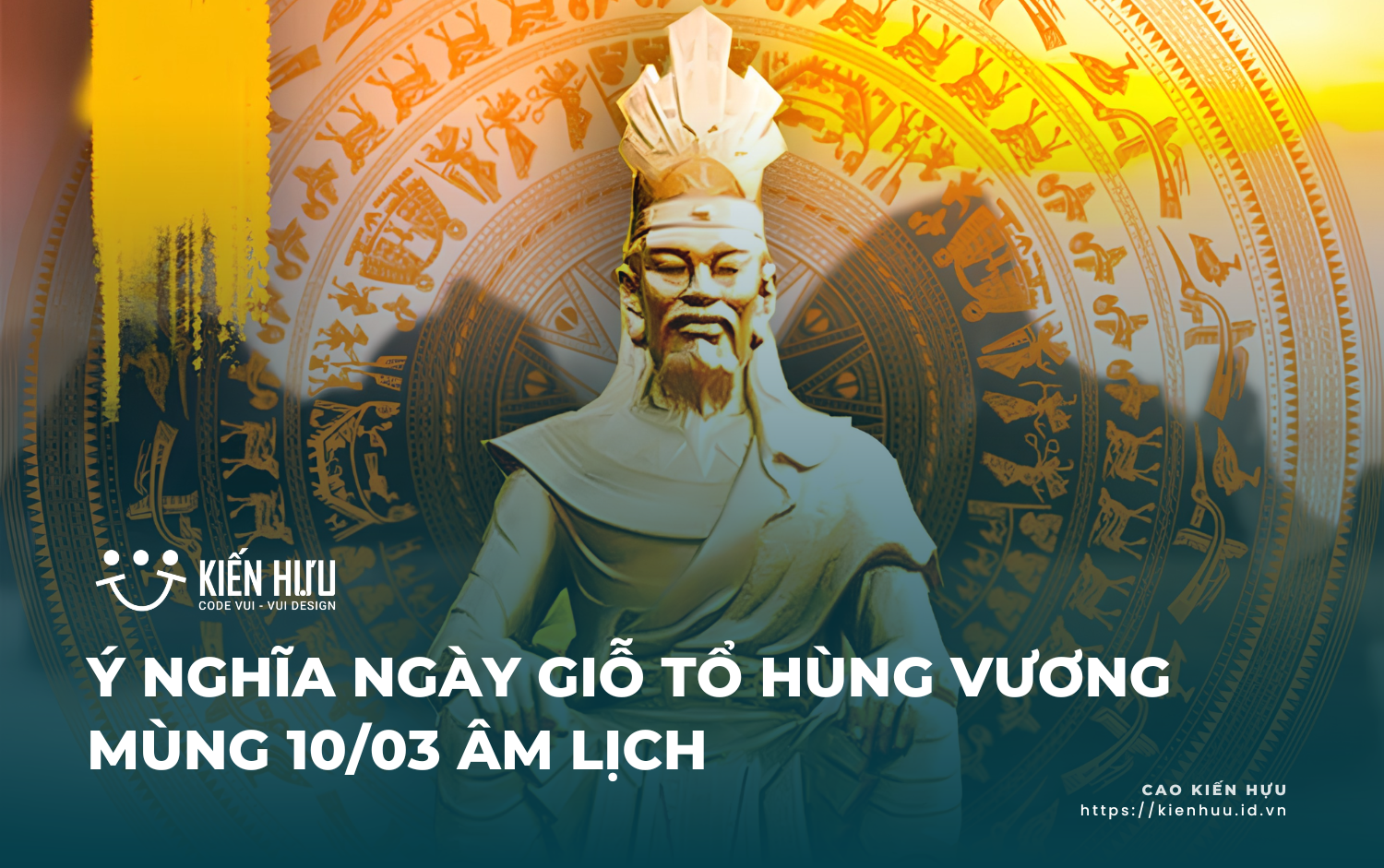 Ý nghĩa ngày Giỗ Tổ Hùng Vương mùng 10/03 âm lịch